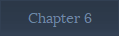 Chapter 6